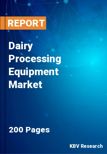 Dairy Processing Equipment Market Size, Analysis, Growth