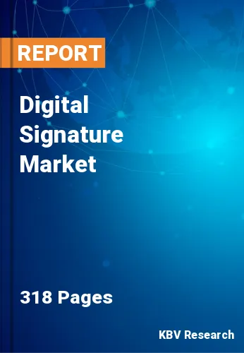 Digital Signature Market Size, Forecast Report, 2021-2027