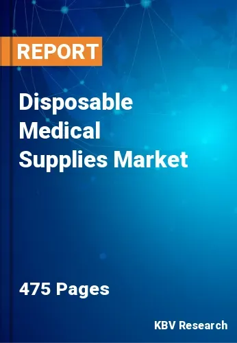 Disposable Medical Supplies Market