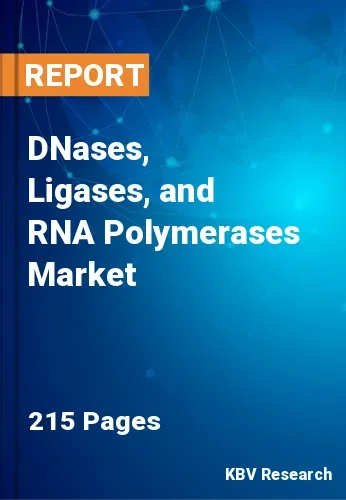 DNases, Ligases, and RNA Polymerases Market