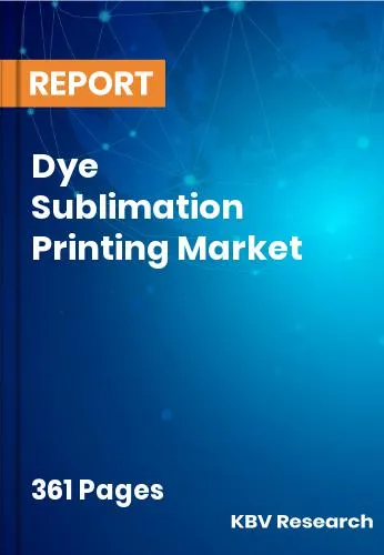 Dye Sublimation Printing Market