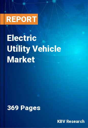 Electric Utility Vehicle Market Size & Growth Forecast, 2028