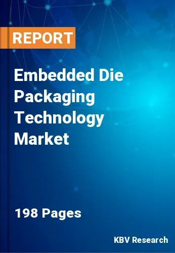 Embedded Die Packaging Technology Market Size & Share, 2028