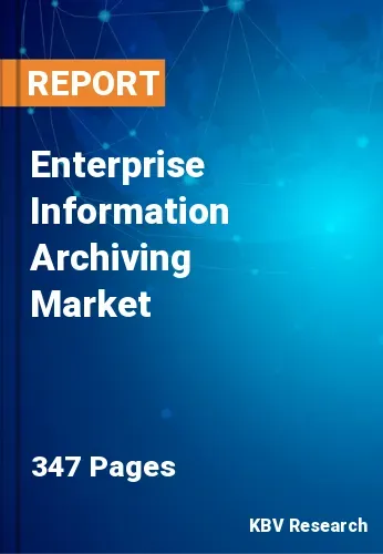 Enterprise Information Archiving Market Size & Share, 2028