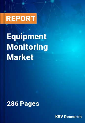 Equipment Monitoring Market Size, Share & Growth Report by 2024