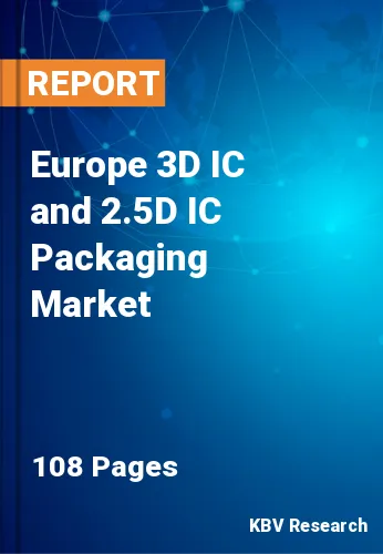 Europe 3D IC and 2.5D IC Packaging Market