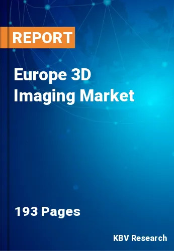 Europe 3D Imaging Market Size & Share, Growth Trend to 2030