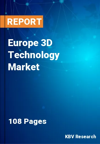 Europe 3D Technology Market Size & Share, Growth to 2028