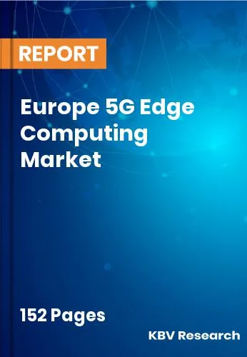 Europe 5G Edge Computing Market Size, Share & Growth 2031