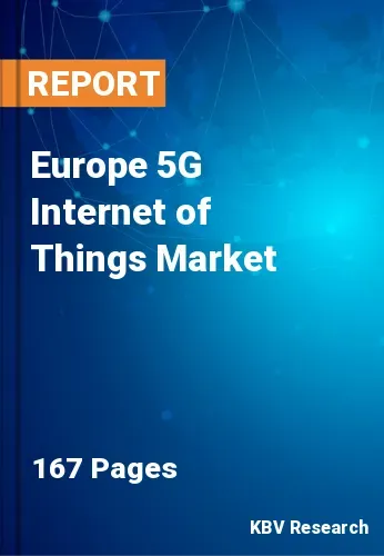 Europe 5G Internet of Things Market Size & Forecast | 2031