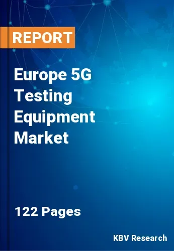 Europe 5G Testing Equipment Market Size, Share & Growth 2031
