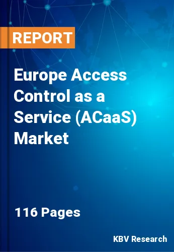 Europe Access Control as a Service (ACaaS) Market