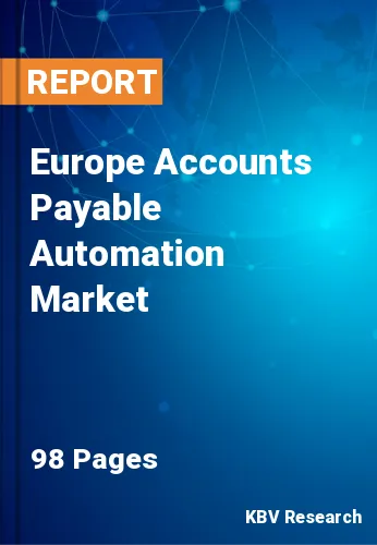 Europe Accounts Payable Automation Market Size, Share, 2028