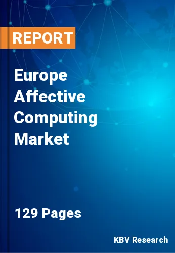 Europe Affective Computing Market Size, Trends & Forecast 2026
