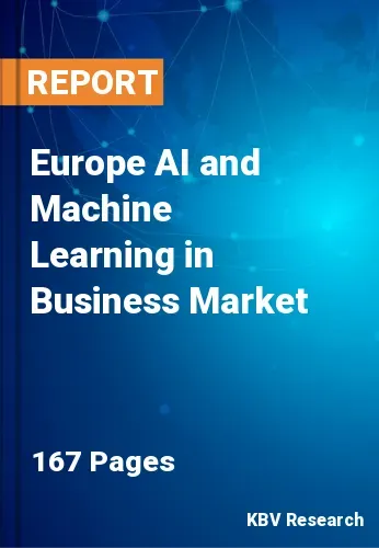 Europe AI and Machine Learning in Business Market Size | 2031