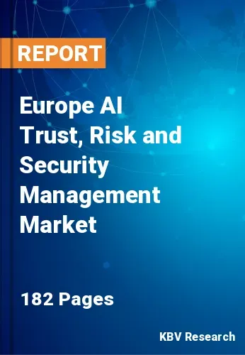 Europe AI Trust, Risk and Security Management Market