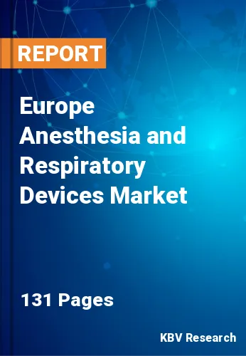Europe Anesthesia and Respiratory Devices Market Size, Analysis, Growth
