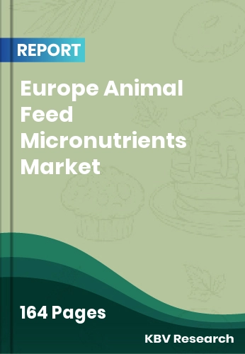 Europe Animal Feed Micronutrients Market Size Report | 2032