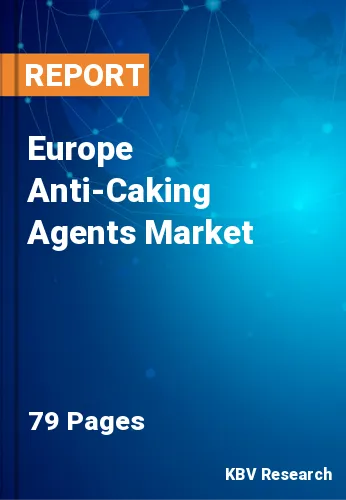 Europe Anti-Caking Agents Market Size & Share by 2022-2028
