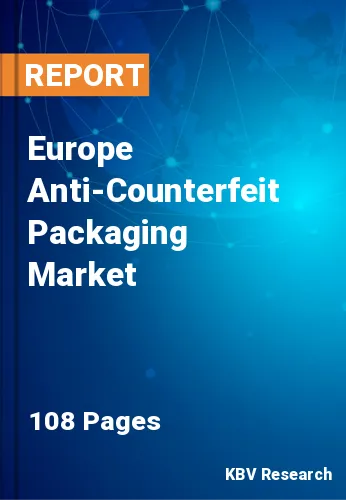 Europe Anti-Counterfeit Packaging Market Size, Analysis, Growth