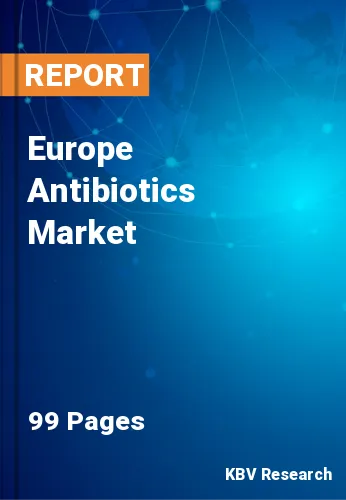 Europe Antibiotics Market Size, Growth & Trends 2020-2026