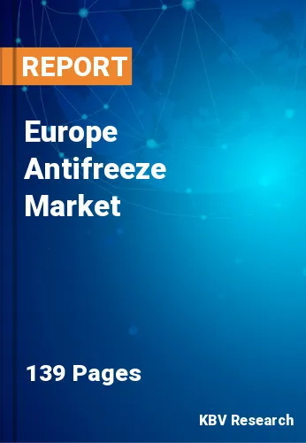Europe Antifreeze Market Size & Industry Research by 2031