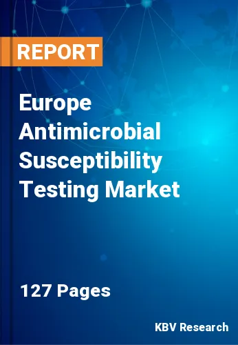 Europe Antimicrobial Susceptibility Testing Market Size, 2028