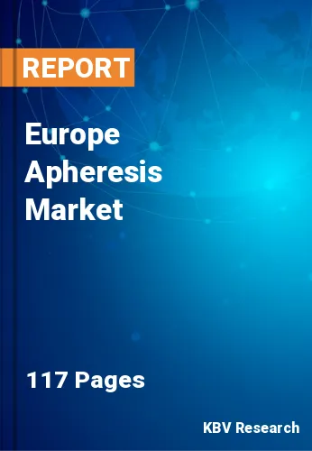 Europe Apheresis Market Size, Share & Forecast by 2022-2028