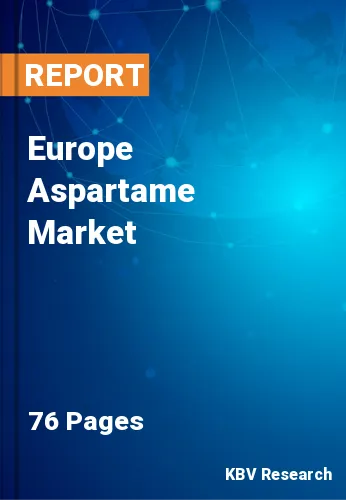 Europe Aspartame Market Size, Share & Outlook Trends, 2029