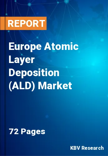 Europe Atomic Layer Deposition (ALD) Market Size, Analysis, Growth