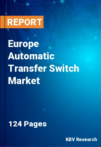 Europe Automatic Transfer Switch Market Size, Share, 2030