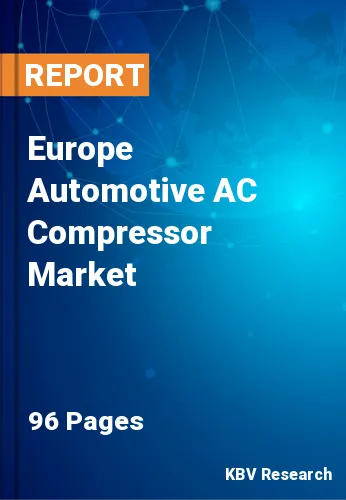 Europe Automotive AC Compressor Market Size & Report, 2028