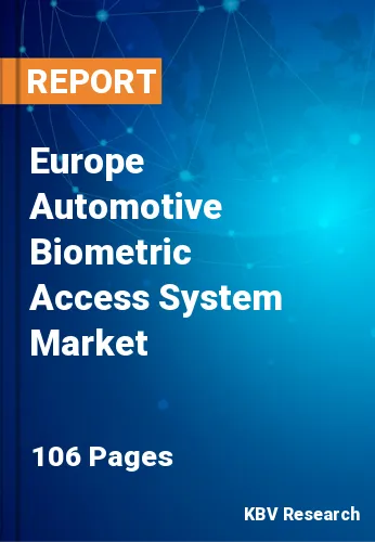 Europe Automotive Biometric Access System Market Size, Analysis, Growth
