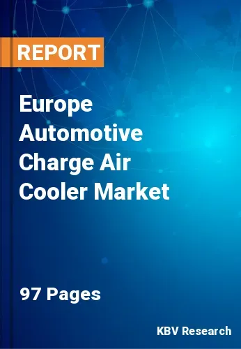 Europe Automotive Charge Air Cooler Market Size Report, 2028