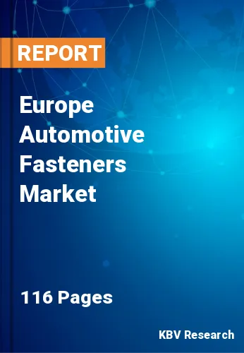 Europe Automotive Fasteners Market Size & Share by 2023-2030
