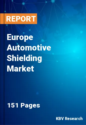 Europe Automotive Shielding Market Size & Forecast by 2030