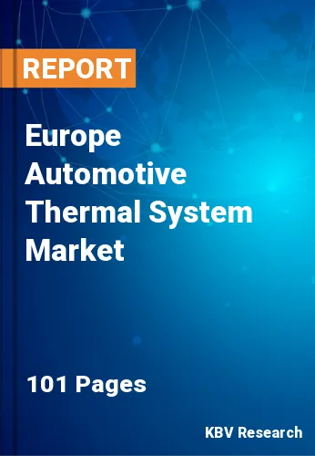 Europe Automotive Thermal System Market Size & Share, 2028