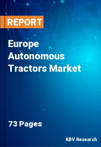 Europe Autonomous Tractors Market Size & Share to 2023-2029