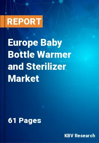 Europe Baby Bottle Warmer and Sterilizer Market Size, 2027