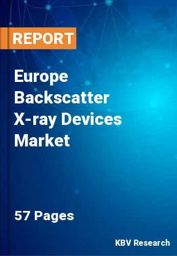 Europe Backscatter X-ray Devices Market