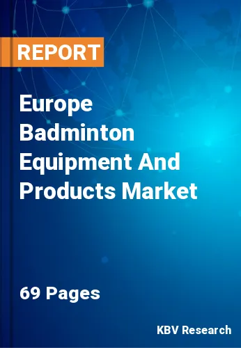 Europe Badminton Equipment And Products Market Size, 2028
