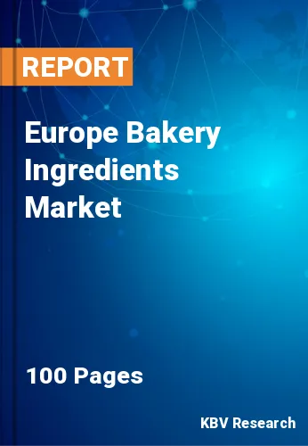 Europe Bakery Ingredients Market