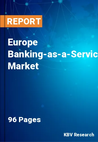 Europe Banking-as-a-Service Market Size Report, 2022-2028