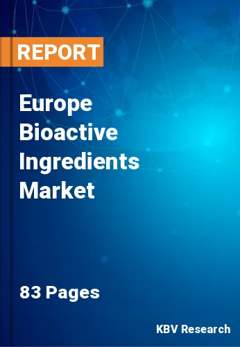 Europe Bioactive Ingredients Market Size & Share to 2022-2028