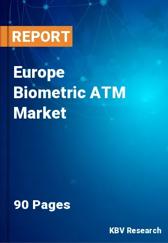 Europe Biometric ATM Market Size, Share & Growth Analysis Report 2022