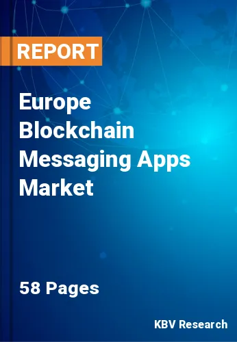 Europe Blockchain Messaging Apps Market Size & Share, 2028