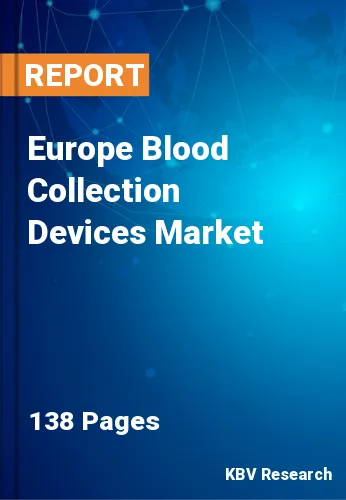 Europe Blood Collection Devices Market Size Report, 2027