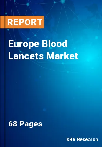 Europe Blood Lancets Market Size & Share Report 2019-2025