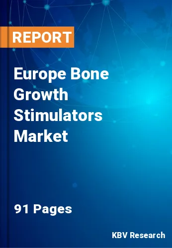 Europe Bone Growth Stimulators Market Size & Forecast 2020-2026