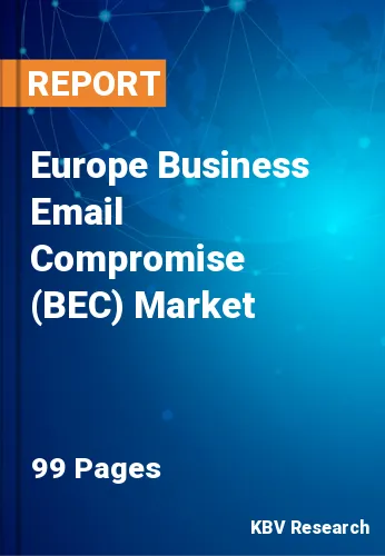 Europe Business Email Compromise (BEC) Market